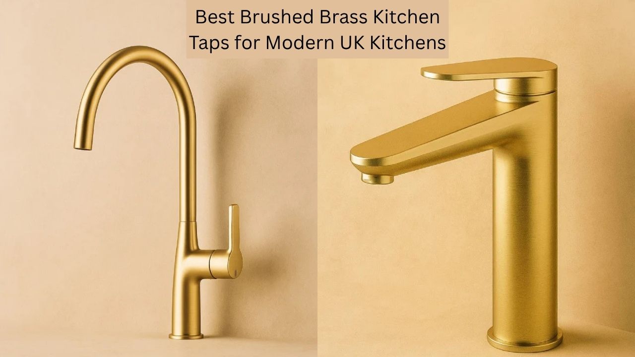 Best Brushed Brass Kitchen Taps for Modern UK Kitchens