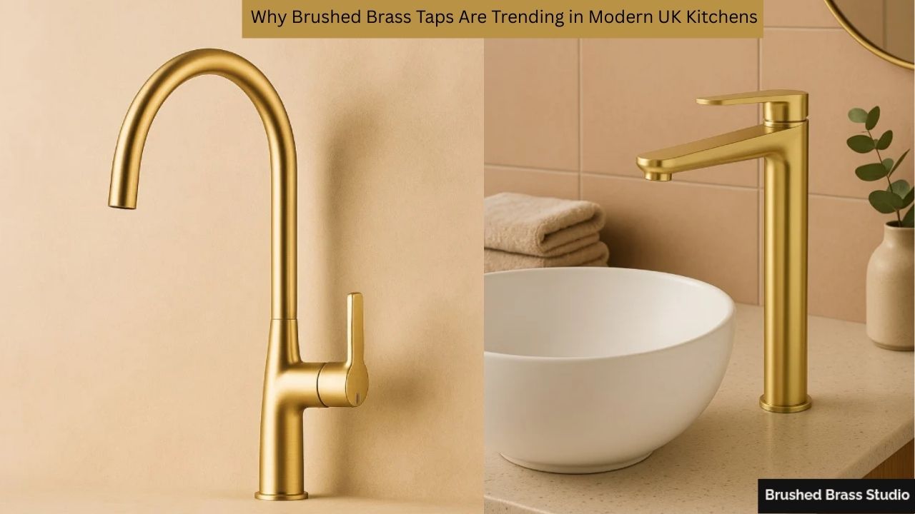 Why Brushed Brass Taps Are Trending in Modern UK Kitchens