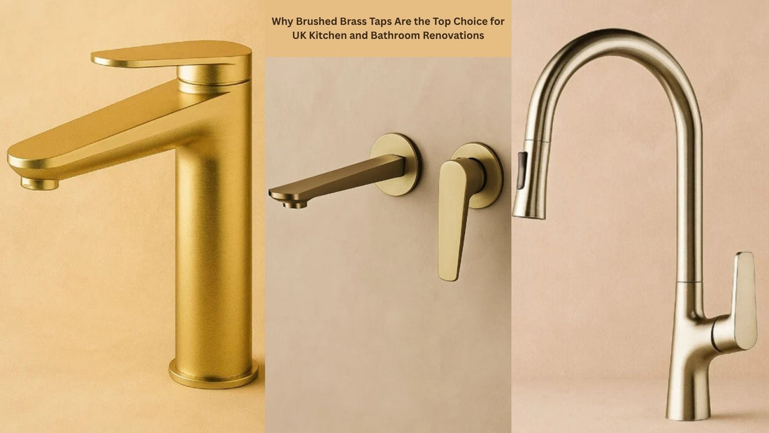 Why Brushed Brass Taps Are the Top Choice for UK Kitchen and Bathroom Renovations